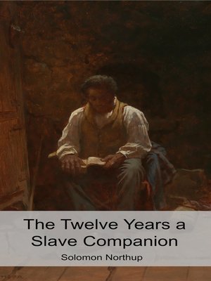 cover image of The Twelve Years a Slave Companion (Includes Historical Context, Biography, and Character Index)